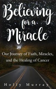 Believing for a Miracle