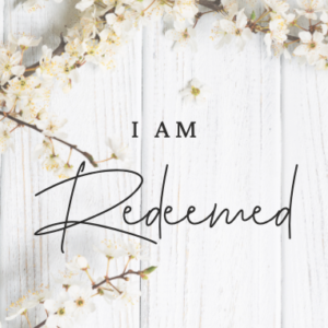 I Am Redeemed 8 x 10 Printable Download